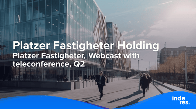 Platzer Fastigheter, Webcast with teleconference, Q2