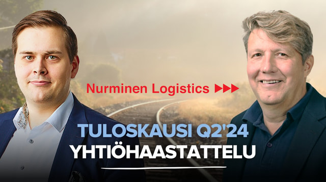 Nurminen Logistics Q2'24: Tulostaso pysyi reitillä