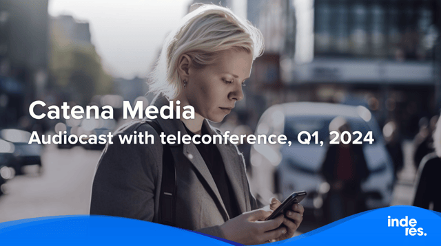 Catena Media, Audiocast with teleconference, Q1'24