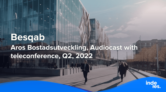 Aros Bostadsutveckling, Audiocast with teleconference, Q2'22