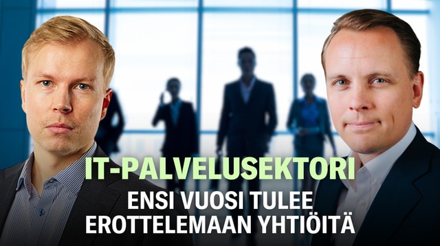 IT-palvelusektori: Ensi vuosi tulee erottelemaan yhtiöitä