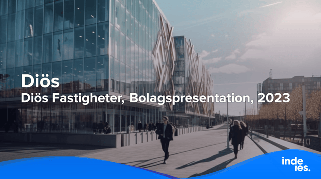 Diös Fastigheter, Bolagspresentation, 2023