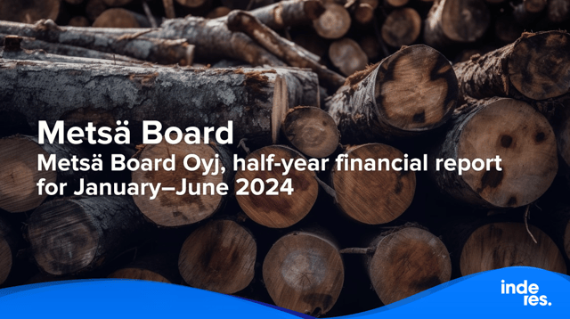 Metsä Board Oyj, half-year financial report for January–June 2024