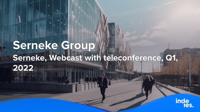 Serneke, Webcast with teleconference, Q1'22