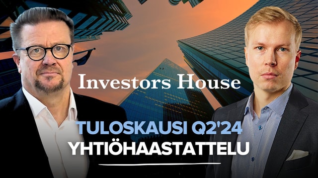 Investors House Q2’24: Poikkeuksellinen kvartaali