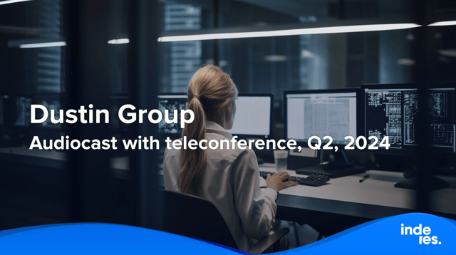 Dustin Group, Audiocast with teleconference, Q2'24