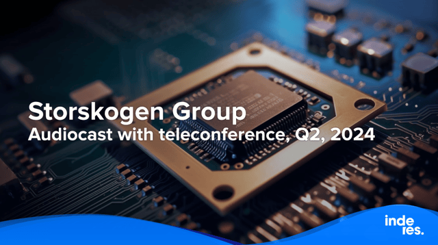 Storskogen Group, Audiocast with teleconference, Q2'24