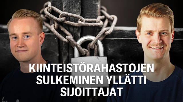 Kiinteistörahastojen sulkeminen yllätti sijoittajat