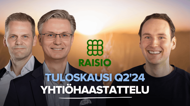 Raisio Q2'24: Laaja-alaista kasvua