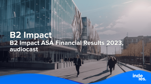 B2 Impact ASA Financial Results 2023, audiocast