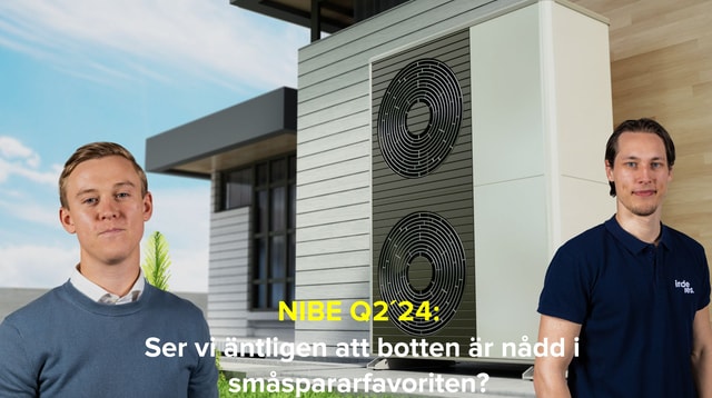 Nibe Q2´24: Ser vi äntligen att botten är nådd i småspararfavoriten? 