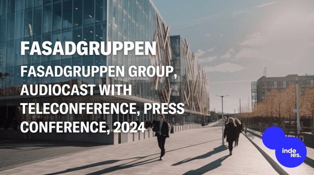 Fasadgruppen Group, Audiocast with teleconference, Press Conference, 2024