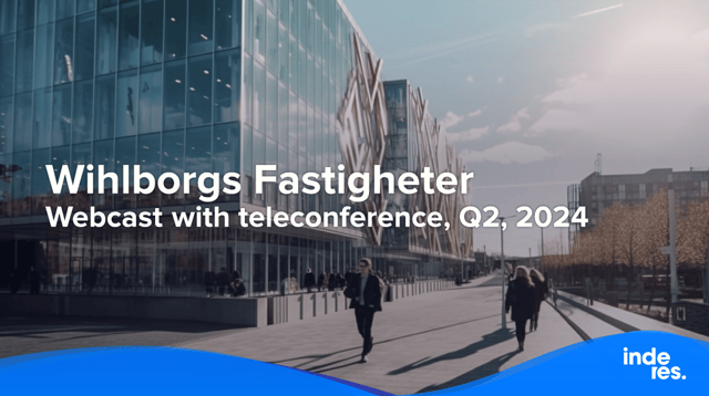 Wihlborgs Fastigheter, Webcast with teleconference, Q2'24