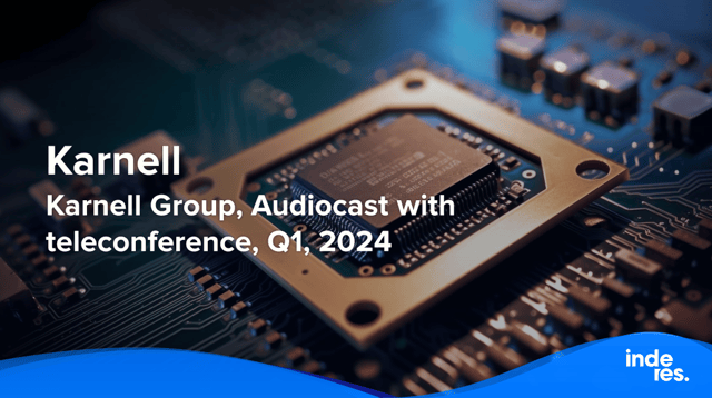 Karnell Group, Audiocast with teleconference, Q1'24