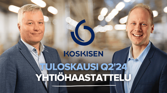 Koskisen Q2'24: "Näissä olosuhteissa hyvä suoritus"