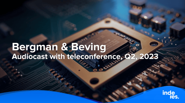 Bergman & Beving, Audiocast with teleconference, Q2, 2023