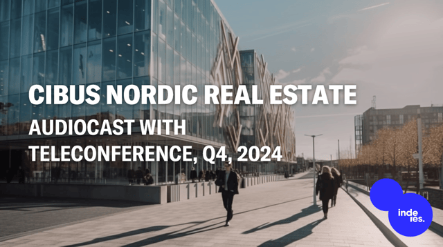 Cibus Nordic Real Estate, Audiocast with teleconference, Q4'24