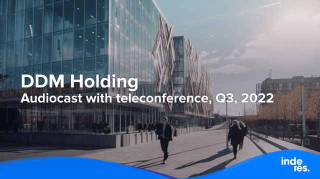 DDM Holding, Audiocast with teleconference, Q3, 2022