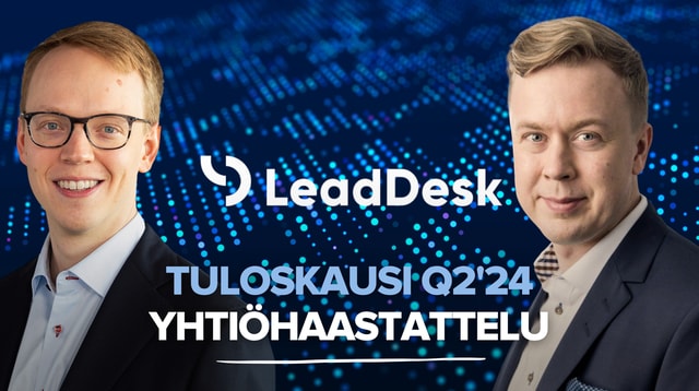 LeadDesk Q2'24: Katse tehokkuudessa