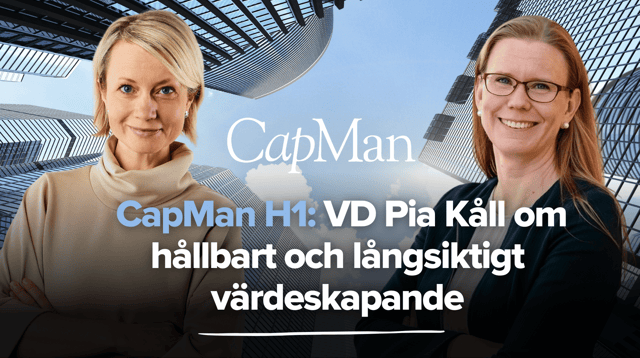 CapMan H1'24: VD Pia Kåll om hållbart och långsiktigt värdeskapande