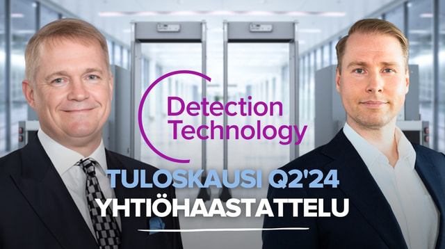 Detection Technology Q2’24: Turvallisuusinvestoinnit jatkuu