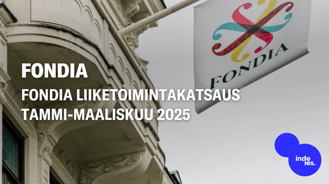 Fondia liiketoimintakatsaus tammi-maaliskuu 2025