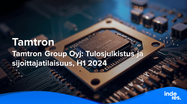 Tamtron Group Oyj: Tulosjulkistus ja sijoittajatilaisuus, H1 2024