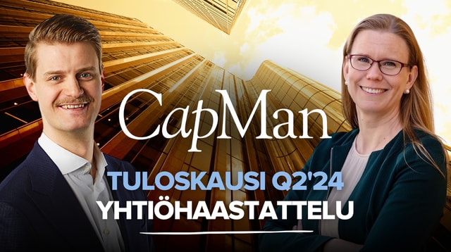 CapMan Q2'24: Kiinteistömarkkinan piristymistä odotellessa