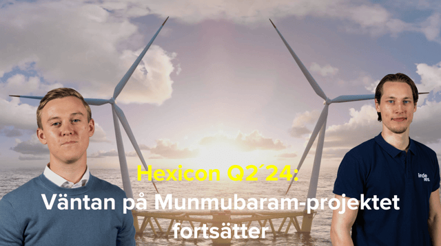 Hexicon Q2´24: Väntan på Munmubaram-projektet fortsätter